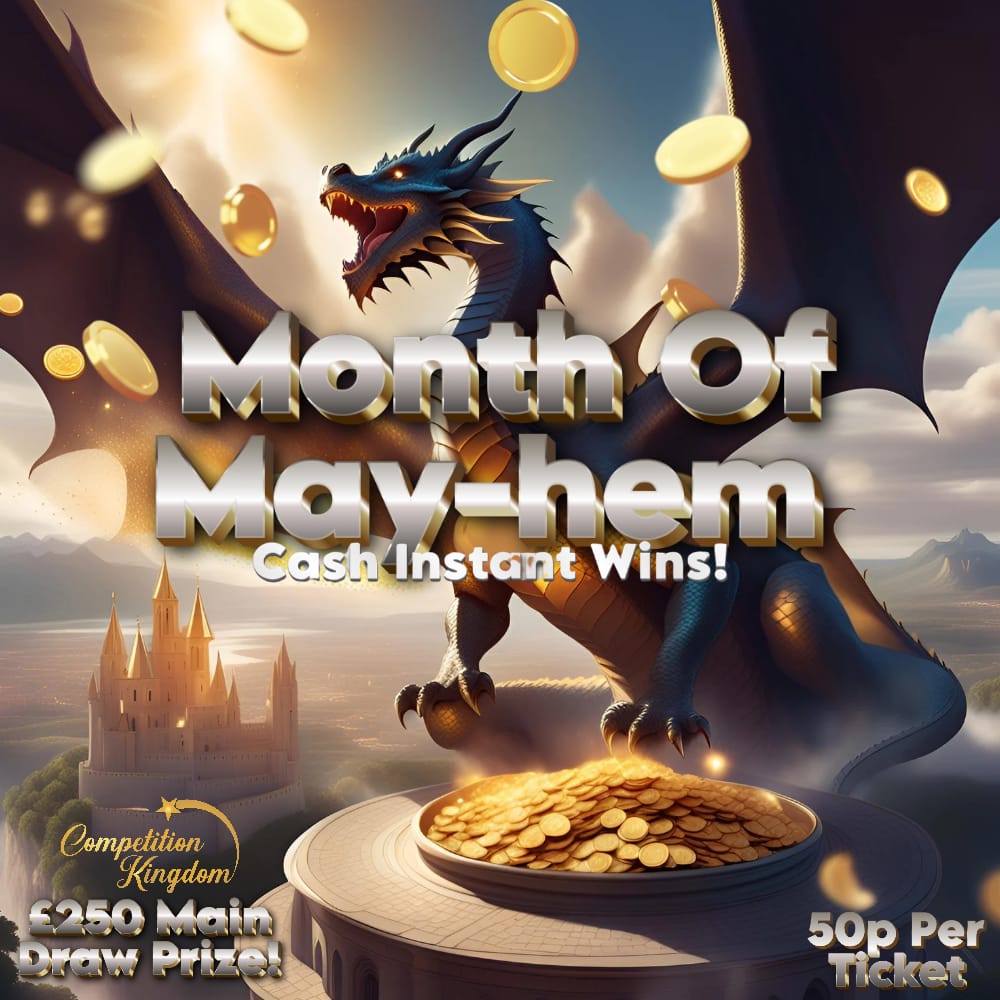 MONTH OF MAY-HEM INSTANT WINS – £250 MAIN PRIZE