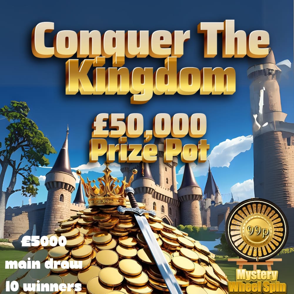 £50K CONQUER THE KINGDOM – £5000 MAIN PRIZE (FIRST 1000 TICKETS @79P)