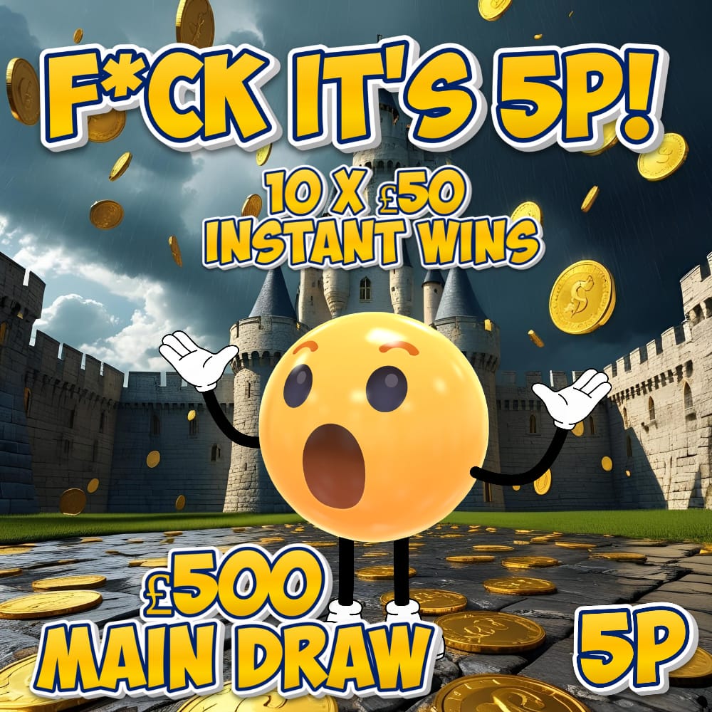 F*CK IT’S 5P – £500 MAIN PRIZE